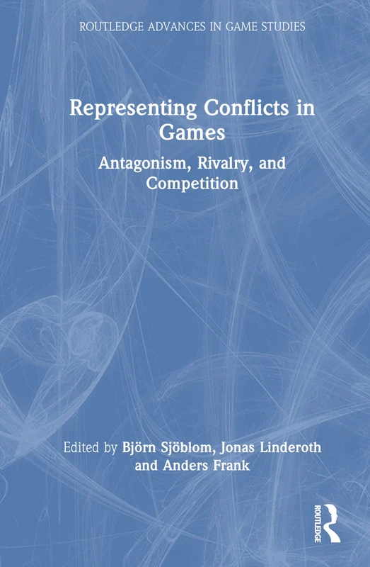 Routledge Representing Conflicts in Games - Game Studies Book