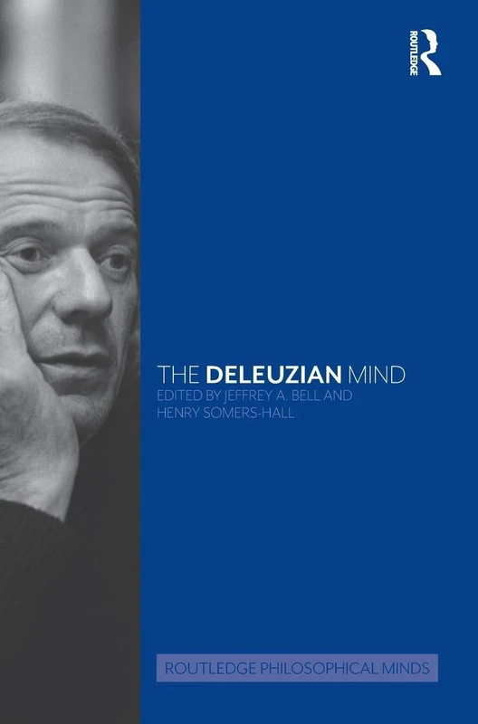 The Deleuzian Mind (Routledge Philosophical Minds)