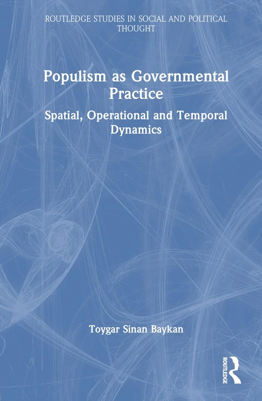 Routledge Populism as Governmental Practice - Academic Book