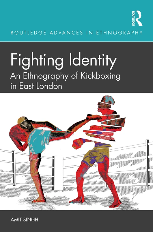 Routledge Fighting Identity - Ethnography of Kickboxing Book