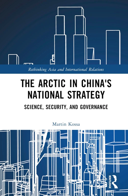 Routledge - The Arctic in China's National Strategy Book