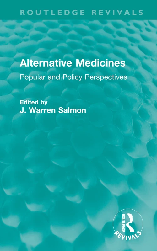 Alternative Medicines: Popular and Policy Perspectives (Routledge Revivals)