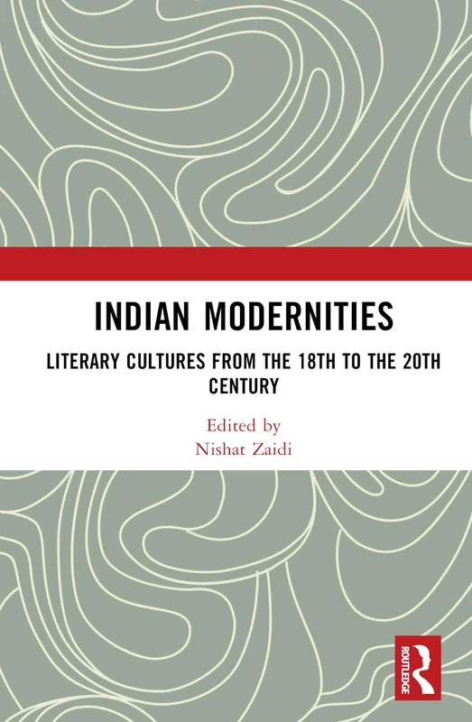 Routledge Indian Modernities: Literary Cultures Book