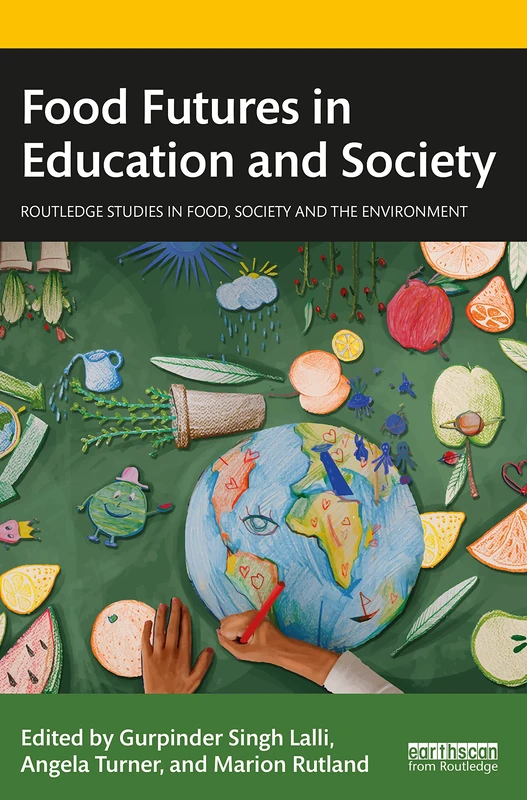 Food Futures in Education and Society (Routledge Studies in Food, Society and the Environment)