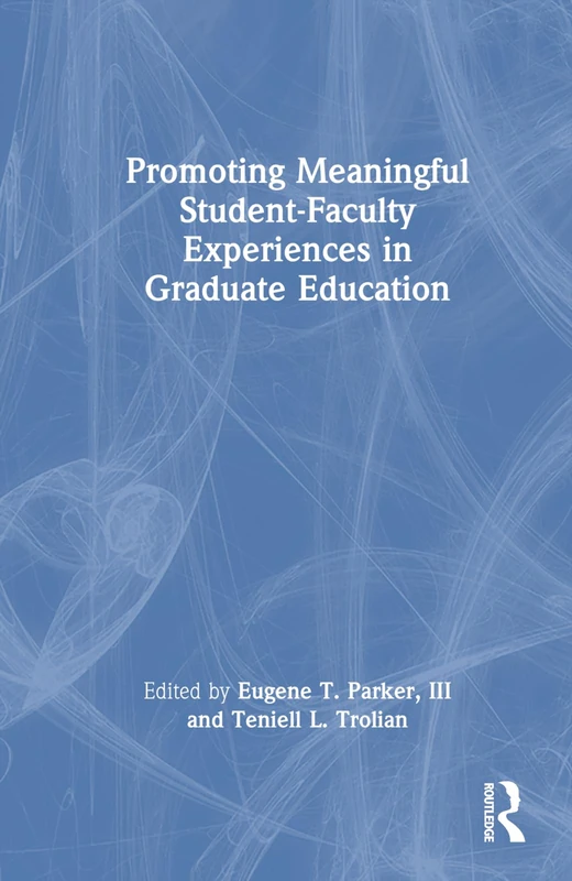 Routledge - Promoting Meaningful Student-Faculty Experiences