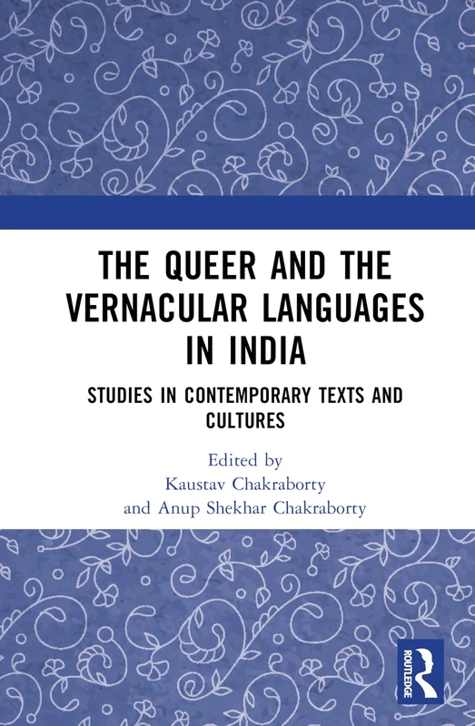 The Queer and the Vernacular Languages in India: Studies in Contemporary Texts and Cultures