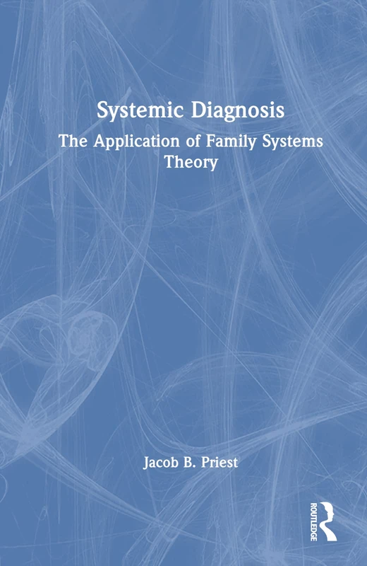 Systemic Diagnosis: The Application of Family Systems Theory