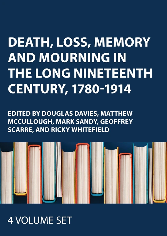 Death, Loss, Memory and Mourning in the Long Nineteenth Century, 1780-1914
