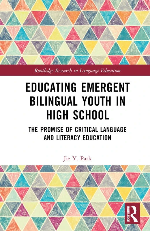 Routledge Educating Emergent Bilingual Youth High School Book
