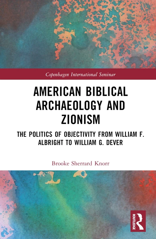 Routledge American Biblical Archaeology and Zionism Book