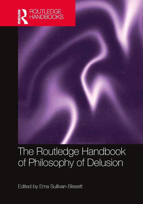 Routledge Handbook of Philosophy of Delusion - Academic Text