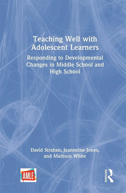 Routledge Teaching Well with Adolescent Learners Book