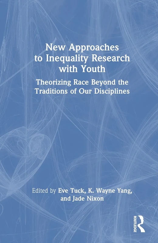 New Approaches to Inequality Research with Youth: Theorizing Race Beyond the Traditions of Our Disciplines