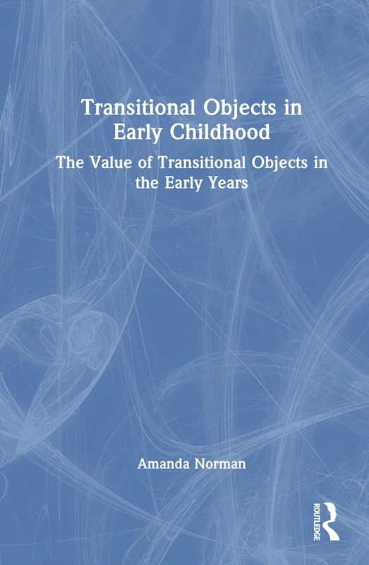 Routledge - Transitional Objects in Early Childhood Book