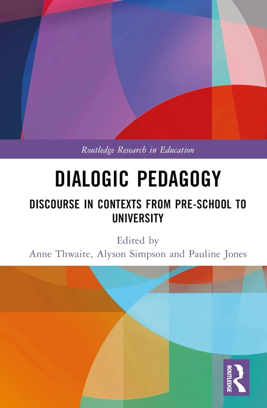 Routledge Dialogic Pedagogy - Discourse in Education Book