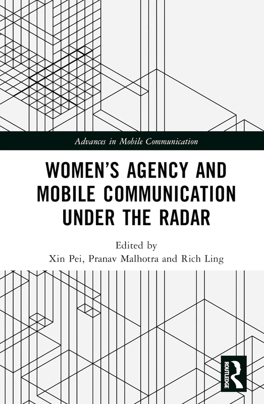 Women’s Agency and Mobile Communication Under the Radar (Advances in Mobile Communication) - Image 1