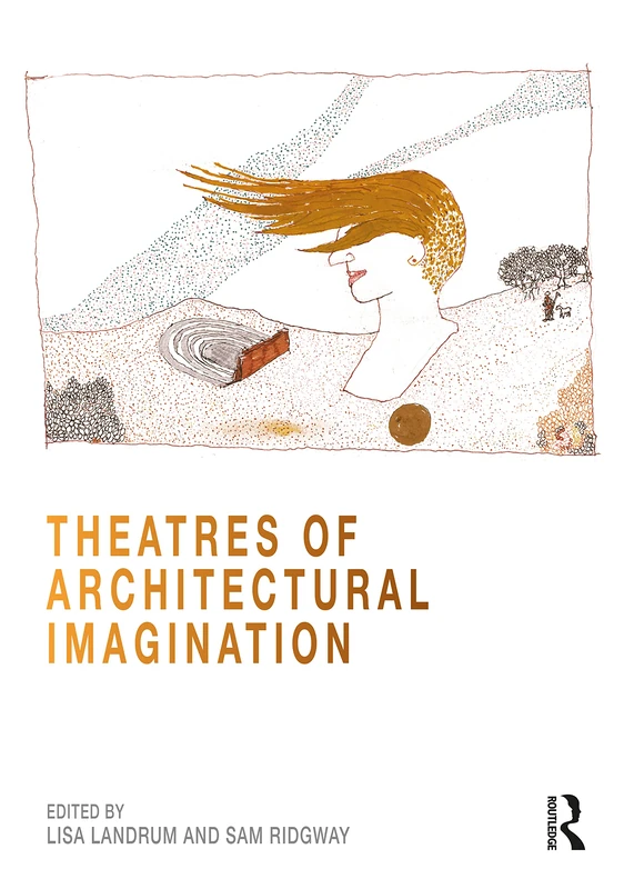 Routledge - Theatres of Architectural Imagination Book