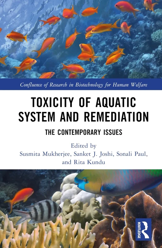 Toxicity of Aquatic System and Remediation: The Contemporary Issues (Confluence of Research in Biotechnology for Human Welfare)