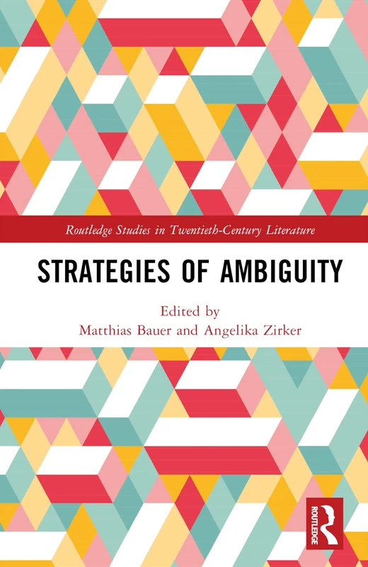 Strategies of Ambiguity (Routledge Studies in Twentieth-Century Literature)