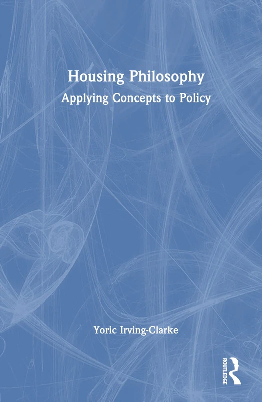 Housing Philosophy: Applying Concepts to Policy