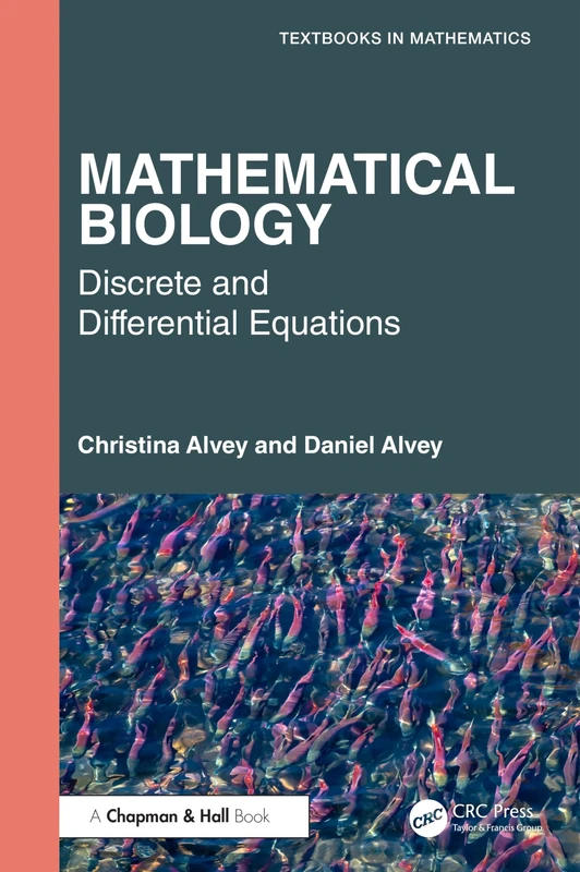 Mathematical Biology: Discrete and Differential Equations (Textbooks in Mathematics)