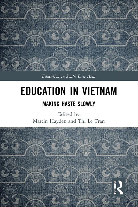Routledge Education in Vietnam: Making Haste Slowly Book