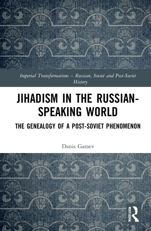 Routledge - Jihadism in the Russian-Speaking World Book