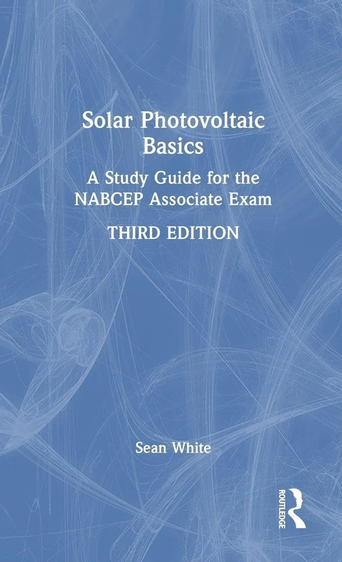 Routledge Solar Photovoltaic Basics - NABCEP Associate Guide