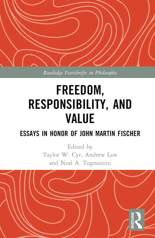 Routledge Freedom, Responsibility, and Value - Philosophy Essays