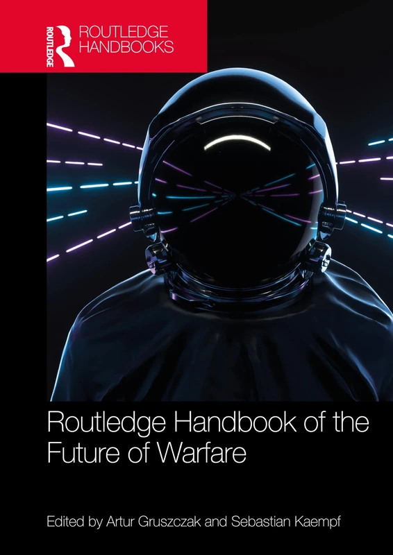Routledge Handbook of the Future of Warfare
