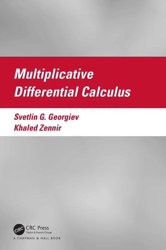 Multiplicative Differential Calculus (Textbooks in Mathematics)
