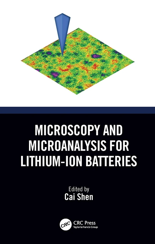 CRC Press - Microscopy and Microanalysis for Lithium-Ion Batteries