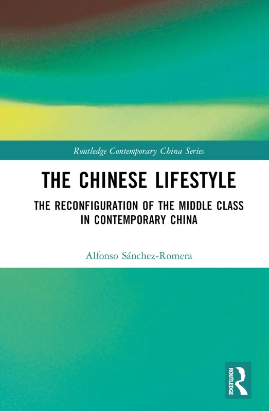 Routledge - The Chinese Lifestyle: Reconfiguration of Middle Class