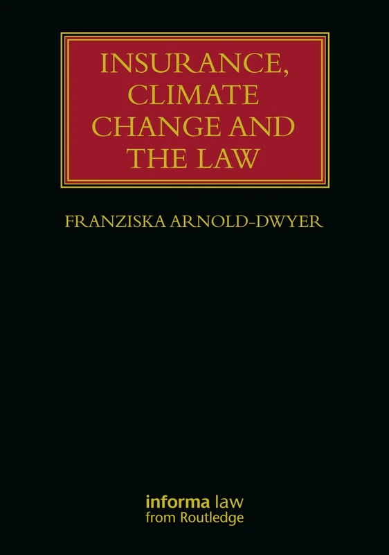 Insurance, Climate Change and the Law (Lloyd's Insurance Law Library)