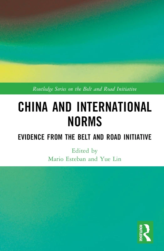Routledge China and International Norms - BRI Series Book