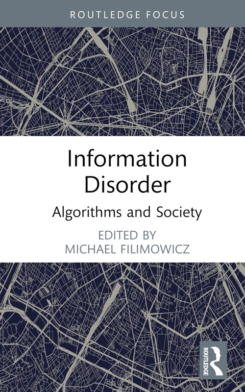 Information Disorder: Algorithms and Society