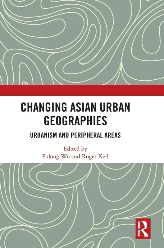 Routledge - Changing Asian Urban Geographies Book