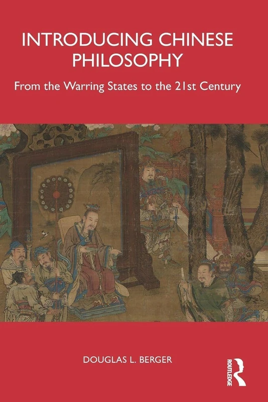 Introducing Chinese Philosophy: From the Warring States to the 21st Century