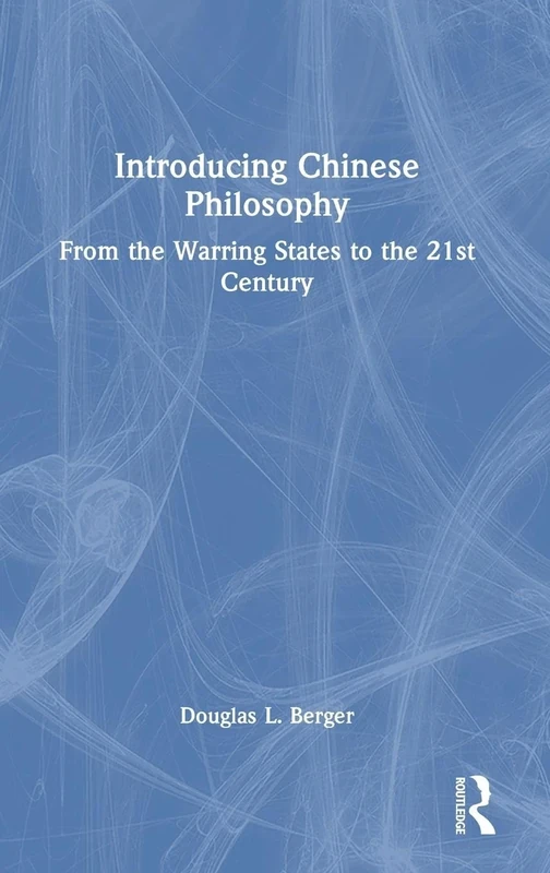 Introducing Chinese Philosophy: From the Warring States to the 21st Century
