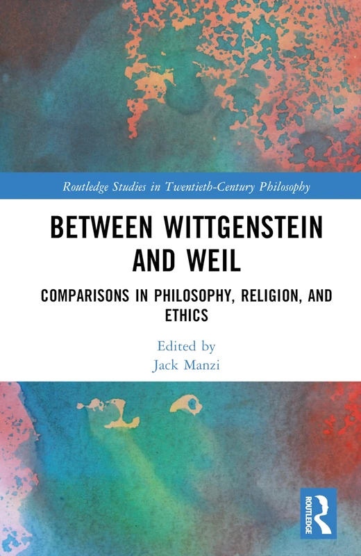 Routledge Between Wittgenstein and Weil - Philosophy Book