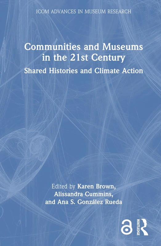 Routledge Communities and Museums in the 21st Century Book