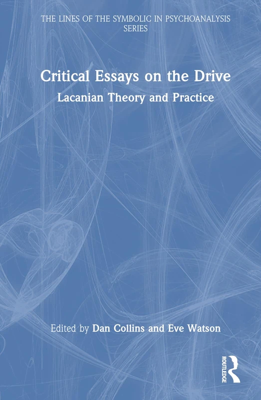 Routledge - Critical Essays on the Drive: Lacanian Theory