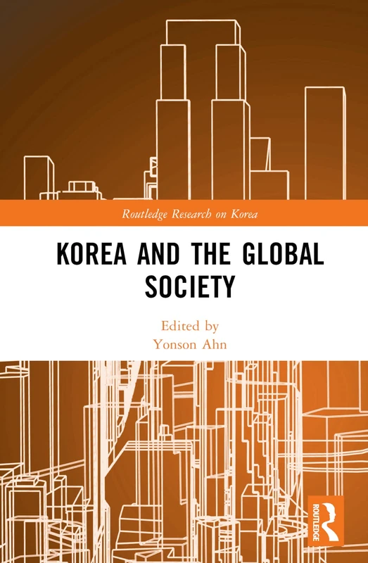 Korea and the Global Society (Routledge Research on Korea)