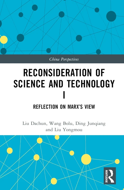 Reconsideration of Science and Technology I: Reflection on Marx’s View: 1 (China Perspectives)