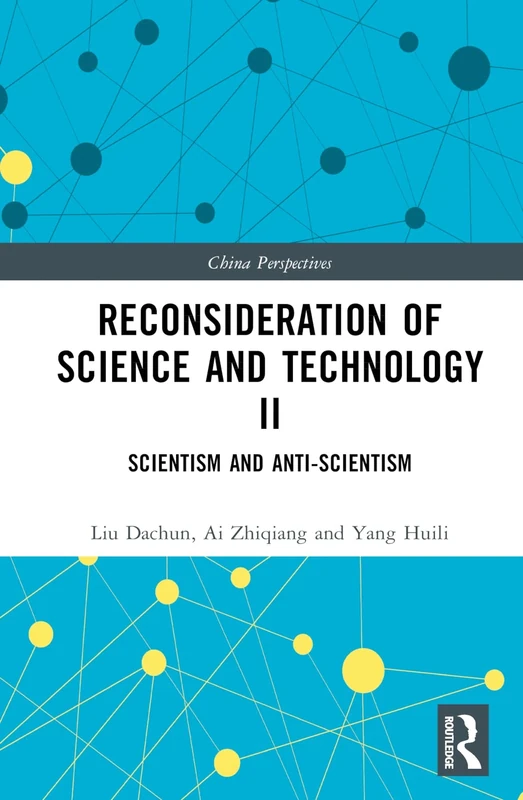 Reconsideration of Science and Technology II: Scientism and Anti-Scientism: 2 (China Perspectives)