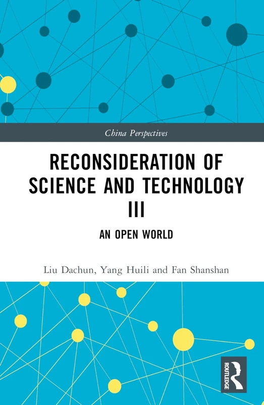 Reconsideration of Science and Technology III: An Open World: 3 (China Perspectives)