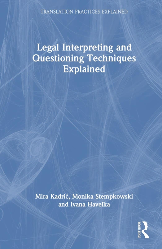 Routledge Legal Interpreting and Questioning Techniques Explained