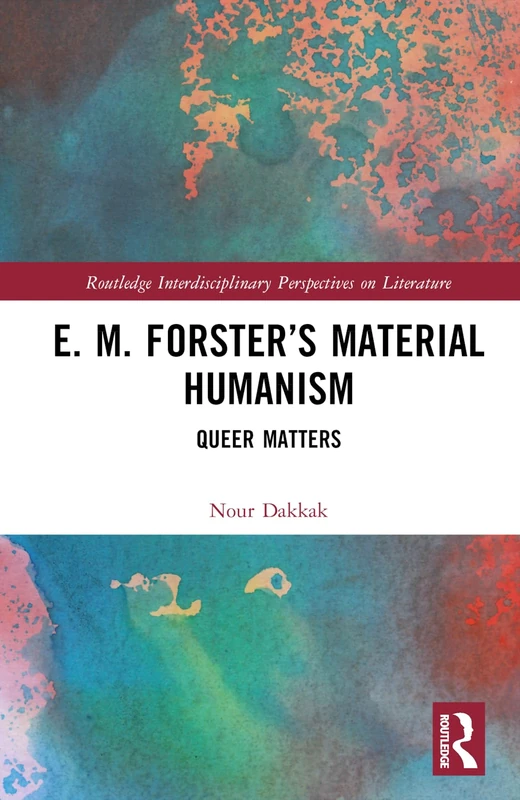 Routledge E. M. Forster's Material Humanism: Queer Matters - Image 1