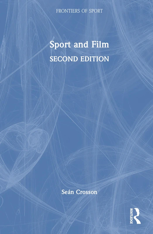 Sport and Film (Frontiers of Sport)