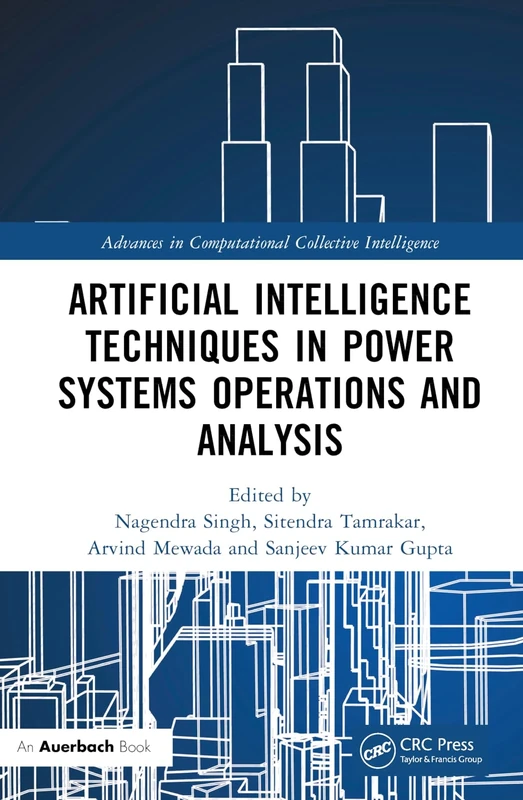 Artificial Intelligence Techniques in Power Systems Operations and Analysis (Advances in Computational Collective Intelligence)